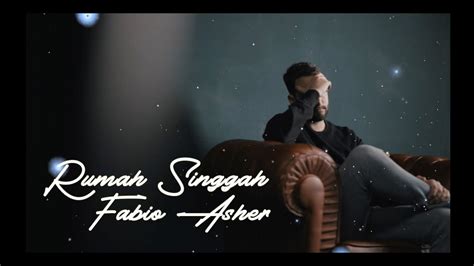 LIRIK LAGU FABIO ASHER RUMAH SINGGAH - Rumah SinggahFabio Asher