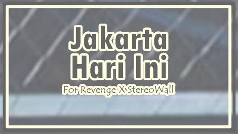 LIRIK LAGU FOR REVENGE JAKARTA HARI - Kunci Gitar For Revenge - Sadrah Chord Dasar