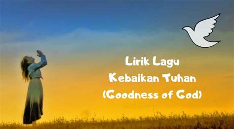 LIRIK LAGU GOODNESS OF GOD - Lagu Crito Mustahil Eri Pras, Lengkap dengan Terjemahan