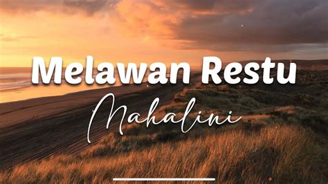 LIRIK LAGU MELAWAN RESTU - Lirik dan Makna Lagu: Melawan Restu dari Mahalini Raharja