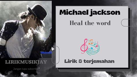 LIRIK LAGU MICHAEL JACKSON HEAL THE - Heal the world - michael jackson ( lirik lagu dan artinya ) song lyric