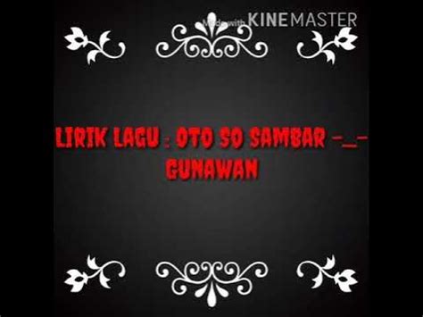 LIRIK LAGU OTO SO SAMBAR - Lirik Lagu Manado Oto So Sambar oleh Gunawan - Jurnal