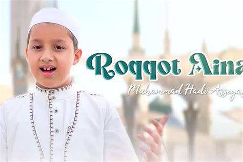 LIRIK LAGU ROQQOT AINA - Lirik Roqqota Aina Arab, Latin dan Terjemahan Indonesia