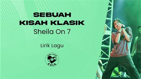 LIRIK LAGU SHEILA ON 7 SEBUAH - Sebuah Kisah KlasikLyrics and Music by Sheila On 7