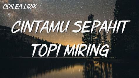 LIRIK LAGU TOPI MIRING - Cintamu Sepahit Topi Miring - Jogja Hip Hop Foundation (lirik lagu