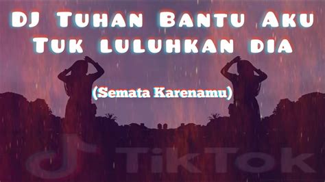 LIRIK LAGU TUHAN BANTU AKU TUK - Semata Karenamu