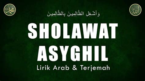 LIRIK SHOLAWAT ASYGHIL - Shalawat AsyghilLirik Arab Dan Artinya