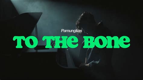 LIRIK TO THE BONE - Lirik Lagu Pamungkas To The Bone dan Maknanya