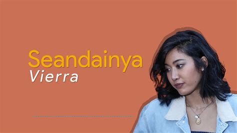 LIRIK VIERRA SEANDAINYA - Vierra – Seandainya Lyrics