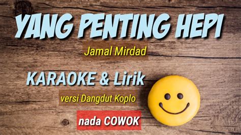 LIRIK YANG PENTING HEPI - Jamal MirdadYang Penting Hepi