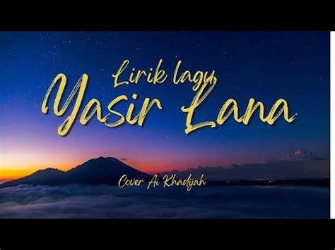 LIRIK YASIR LANA LATIN - Ai Khodijah - Yasir Lana Full Cek Komen | SUBSCRIBE!