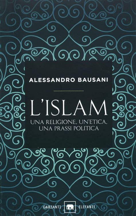 Read Lislam Una Religione Unetica Una Prassi Politica 