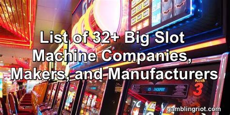 List Of 32 Big Slot Machine Companies Makers And - Market Slot