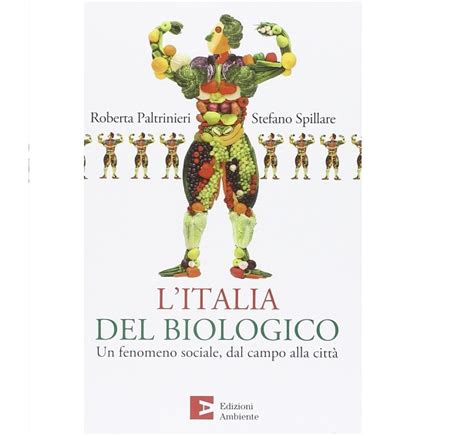 Read Litalia Del Biologico Un Fenomeno Sociale Dal Campo Alla Citt 