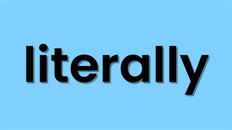 literally | Cch S Dng T Literally Chnh Xc