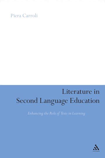 Full Download Literature In Second Language Education Enhancing The Role Of Texts In Learning Piera Carroli 