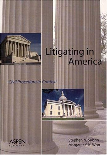 Read Online Litigating In America Civil Procedure In Context 