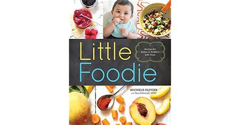 Read Little Foodie Baby Food Recipes For Babies And Toddlers With Taste 