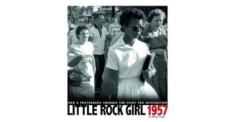 Read Online Little Rock Girl 1957 How A Photograph Changed The Fight For Integration Captured History 