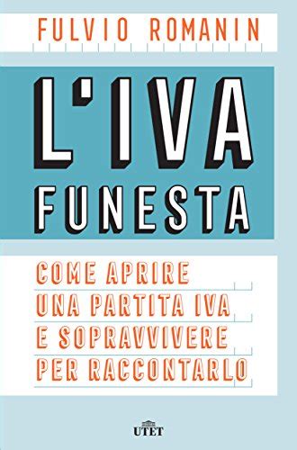 Full Download Liva Funesta Come Aprire Una Partita Iva E Sopravvivere Per Raccontarlo Con E Book 