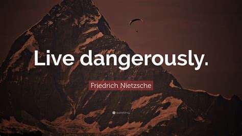 Live Dangerously