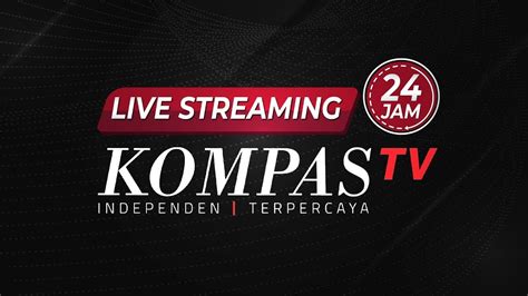 live streaming kompas tv