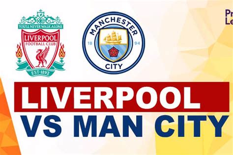 LIVERPOOL VS CITY TAYANG DIMANA：Siaran SCTV dan Moji! Jadwal Liga Inggris Malam Ini Liverpool, MU