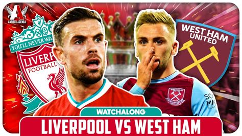 Liverpool Vs West Ham   Full Time Liverpool 5 1 West Ham United - Liverpool Vs West Ham