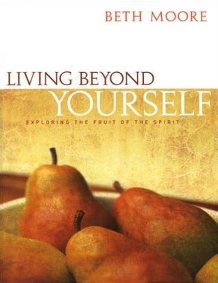 Living Beyond Yourself Beth Moore