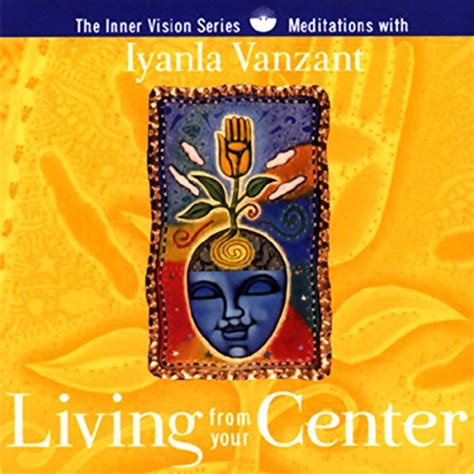 Read Online Living From Your Center Guided Meditations For Creating Balance Inner Strength Inner Vision Series 