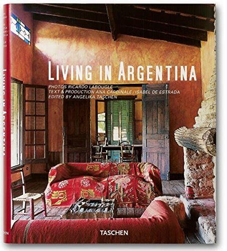 Full Download Living In Argentina Taschen S Lifestyle English German And French Edition 