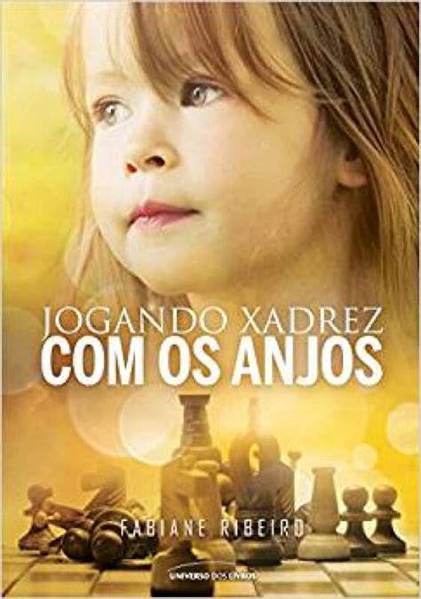 Read Livro Jogando Xadrez Com Os Anjos 