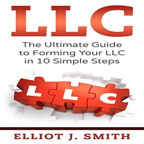 Read Online Llc The Ultimate Guide To Forming Your Llc In 10 Simple Steps 