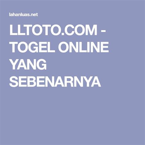 Lltoto Com Togel Online Yang Sebenarnya Lltoto2 - Lltoto2