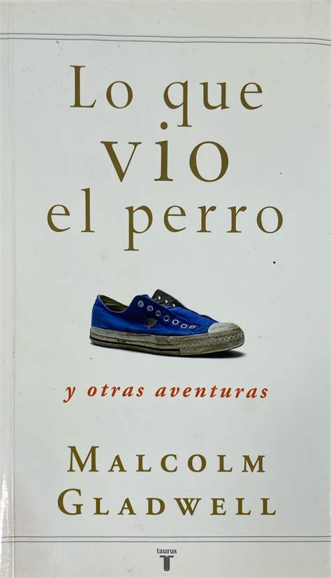 lo que vio el perro malcolm gladwell