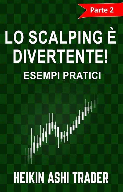 Full Download Lo Scalping Divertente Parte 2 Esempi Pratici Lo Scalping Con Il Grafico Heikin Ashi 