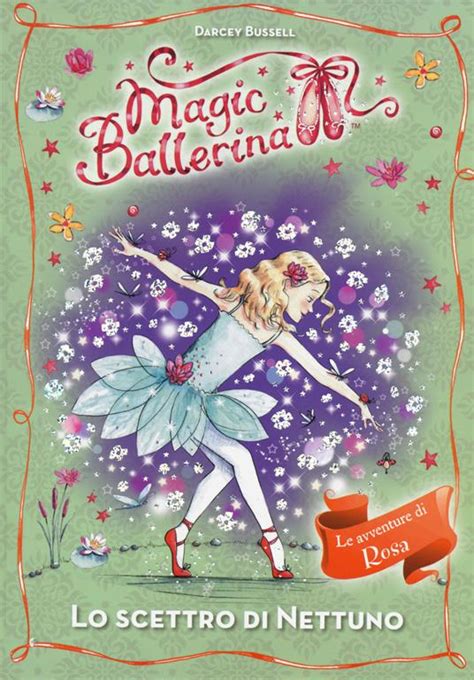 Download Lo Scettro Di Nettuno Le Avventure Di Rosa Magic Ballerina 10 