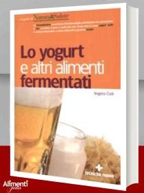 Read Lo Yogurt E Altri Alimenti Fermentati 