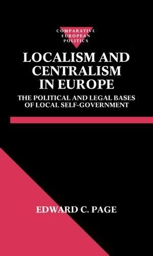 Read Localism And Centralism In Europe The Political And Legal Bases Of Local Self Government Comparative Politics 
