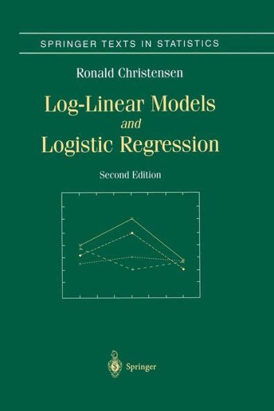 Read Online Log Linear Models And Logistic Regression By Ronald Christensen 