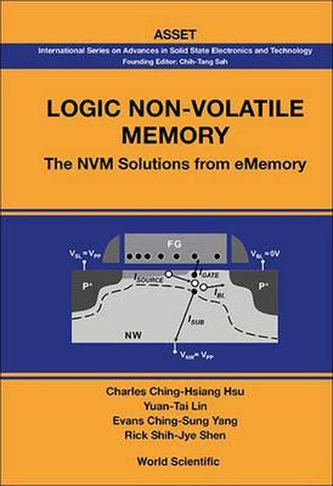 Logic Non Volatile Memory The Nvm Solutions From Ememory International Series On Advances In Solid State Electronics
