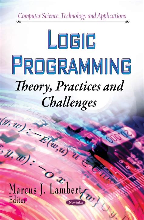 Logic Programming Theory Practices And Challenges