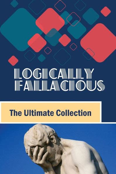 Logically Fallacious The Ultimate Collection Of Over 300 Logical Fallacies Academic Edition Author Bo Bennett Published On December 2013