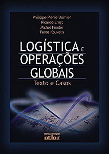logistica e operacoes globais texto e casos