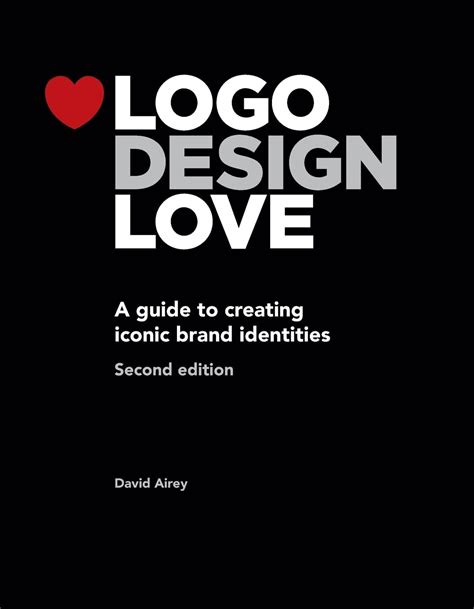 Logo Design Love A Guide To Creating Iconic Brand