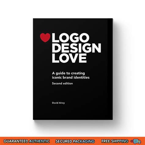 Read Online Logo Design Love A Guide To Creating Iconic Brand Identities David Airey 
