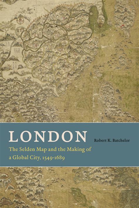 Read Online London The Selden Map And The Making Of A Global City 1549 1689 