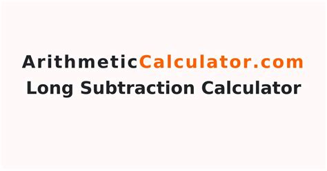Long Subtraction Calculator Free Tool To Find Subtraction Long Subtraction Method - Long Subtraction Method