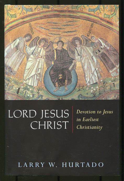 Download Lord Jesus Christ Devotion To In Earliest Christianity Larry W Hurtado 