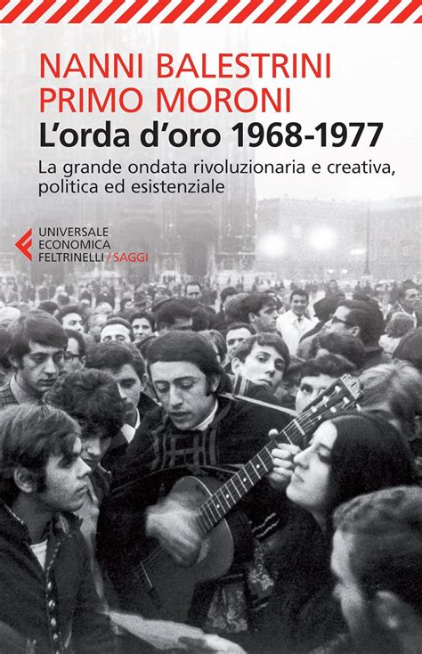 Full Download Lorda Doro 1968 1977 La Grande Ondata Rivoluzionaria E Creativa Politica Ed Esistenziale 